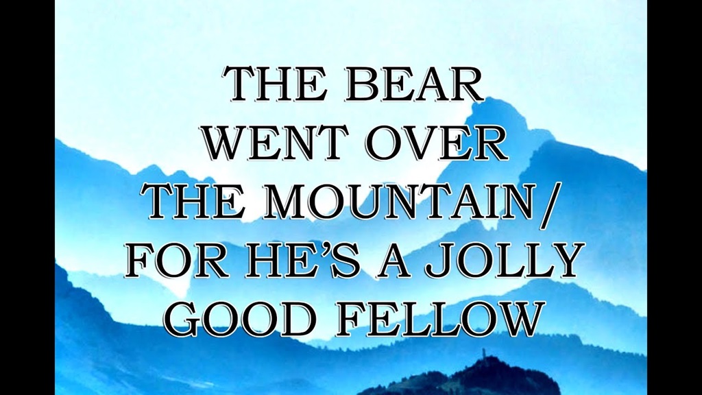 "The Bear Went Over The Mountain"